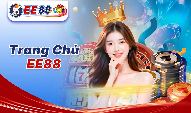 Nhà Cái EE 88 - Địa Chỉ Cá Cược Trực Tuyến Đỉnh Cao Nhất Hiện Nay